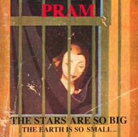 Pram : The Stars Are So Big, The Earth Is So Small ... Stay As You Are